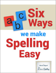 6 Ways We Make Spelling Easy